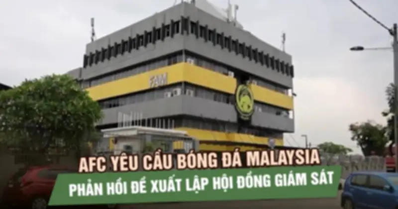 AFC Yêu Cầu FAM Phản Hồi Đề Xuất Lập Hội Đồng Giám Sát Cải Tổ Bóng Đá Malaysia