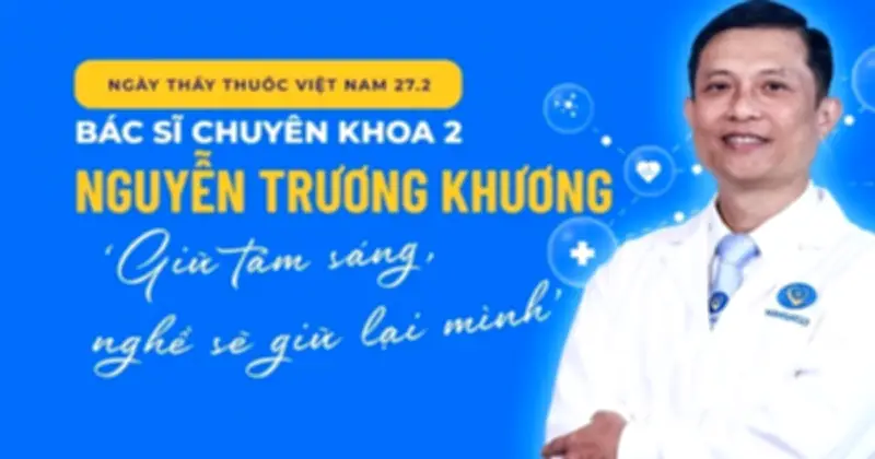 Bác sĩ Nguyễn Trương Khương: Hành trình 30 năm cứu người và triết lý sống tử tế