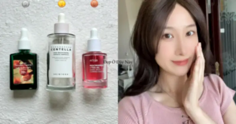 Blogger Mây Mây Bật Mí 3 Serum Hàn Quốc Giúp Da Sáng Mịn, Mờ Thâm Hiệu Quả