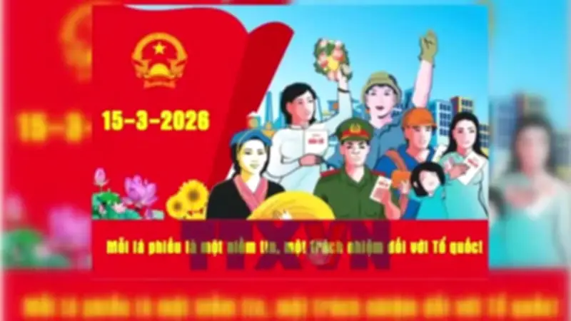Bầu cử Quốc hội khóa XVI và HĐND các cấp: Ngày hội toàn dân diễn ra vào 15/3/2026