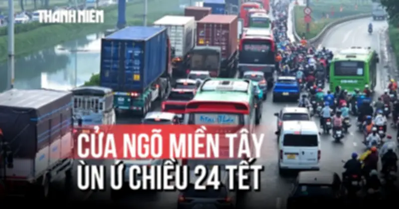Cửa Ngõ Miền Tây Ùn Ứ Do Lượng Lớn Người Dân Về Quê Ăn Tết