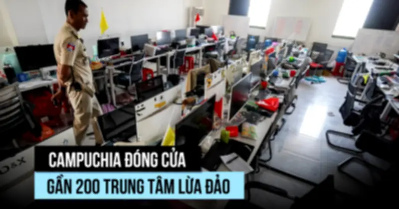 Campuchia đóng cửa gần 200 trung tâm lừa đảo, bắt giữ hàng trăm đối tượng trong chiến dịch lớn