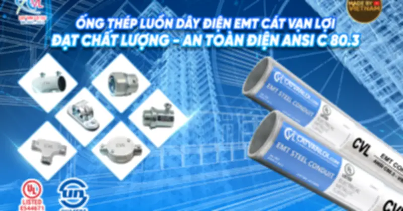 Cát Vạn Lợi: 20 năm chinh phục chuẩn quốc tế, đưa ống thép Việt ra toàn cầu