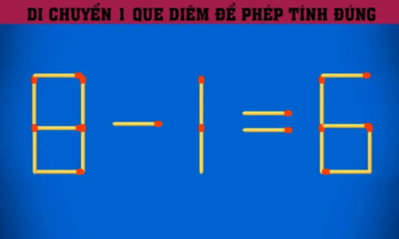 Chỉ Di Chuyển Một Que Diêm Để Sửa Phép Tính 8 - 1 = 6 Thành Đúng