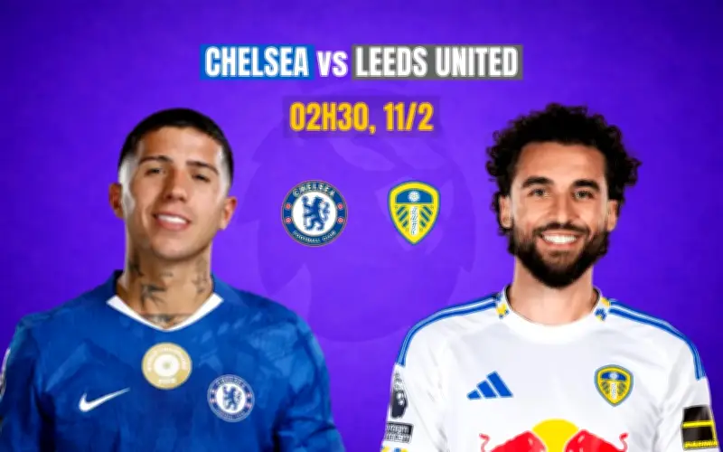Chelsea vs Leeds: Trận đấu quan trọng trong cuộc đua Champions League