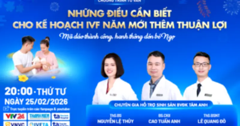 Chuyên gia BV Tâm Anh giải đáp thắc mắc về công nghệ hỗ trợ sinh sản mới nhất