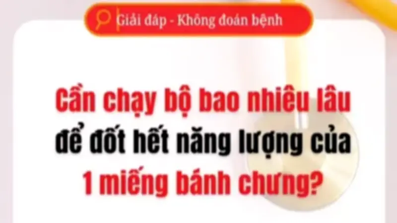 Chạy bộ bao lâu để đốt hết năng lượng từ một miếng bánh chưng?