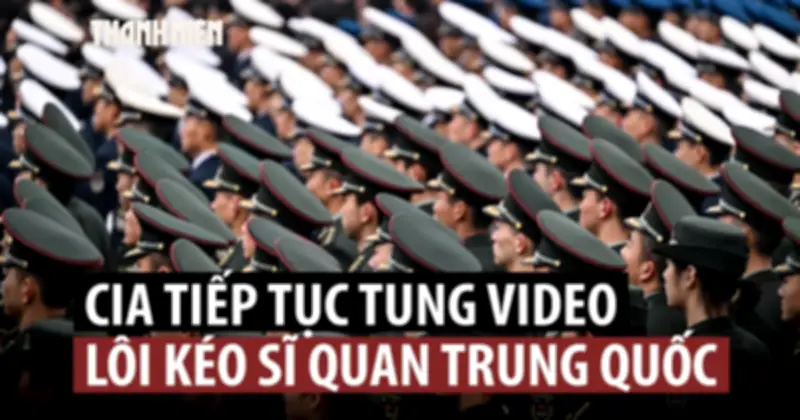 CIA công bố video chiêu mộ sĩ quan quân đội Trung Quốc, gây chấn động