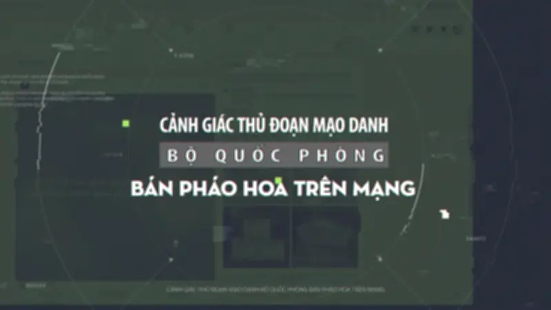 Cảnh báo: Thủ đoạn mạo danh Bộ Quốc phòng bán pháo hoa trực tuyến