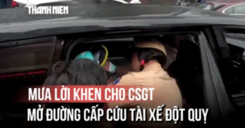 CSGT Hà Nội mở đường cấp cứu tài xế đột quỵ, nhận trận mưa lời khen