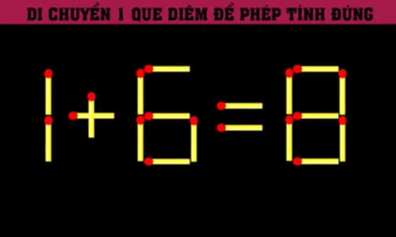 Câu đố que diêm '1 + 6 = 8': Xoay que nào để phép tính đúng?