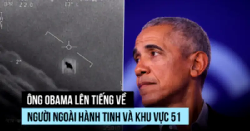Cựu Tổng thống Obama nói về người ngoài hành tinh và Khu vực 51