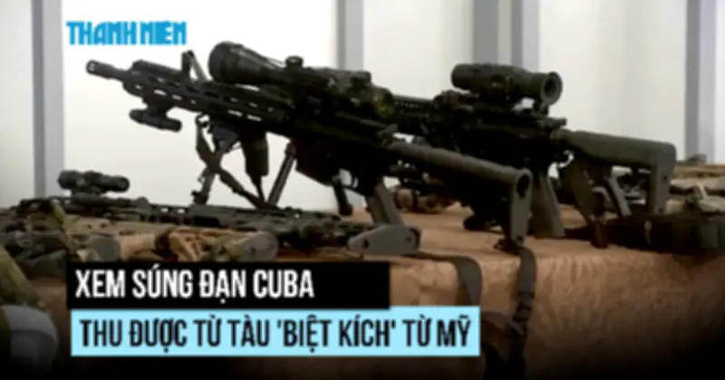 Cuba bắt giữ nhóm biệt kích lưu vong, thu giữ vũ khí lớn sau cuộc đấu súng trên biển