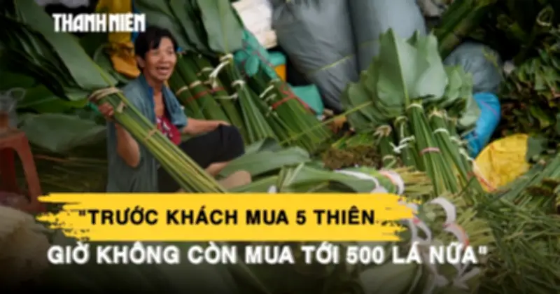 Chợ lá dong Tết TP.HCM ế ẩm: Sức mua giảm mạnh, tiểu thương ngồi chờ khách