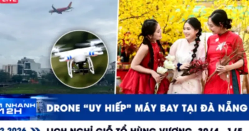 Drone Uy Hiếp Máy Bay Tại Đà Nẵng, Lịch Nghỉ Giỗ Tổ Hùng Vương 2024