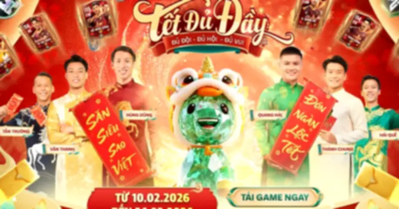 FC Mobile VN tung sự kiện Tết Đủ Đầy: Lì xì 22.026 Đá Quý, dàn sao Việt hội tộc đón xuân 2026