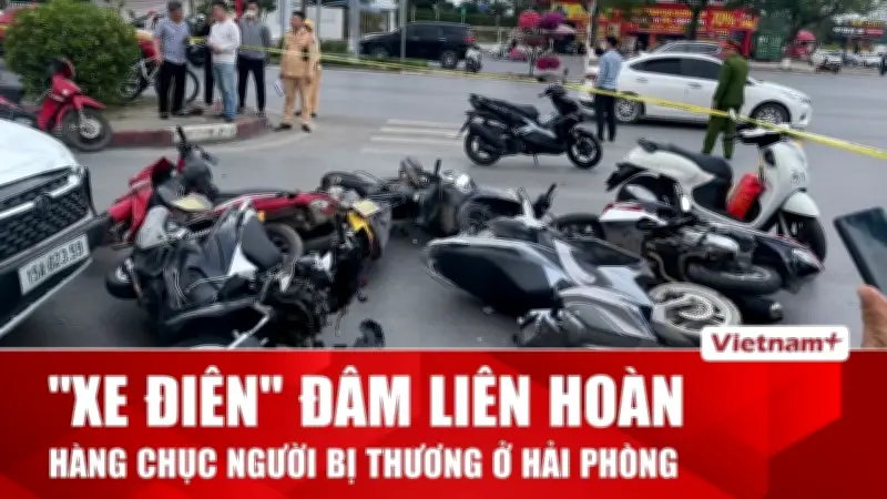 Hải Phòng: Vụ xe điện đâm liên hoàn khiến hàng chục người thương vong