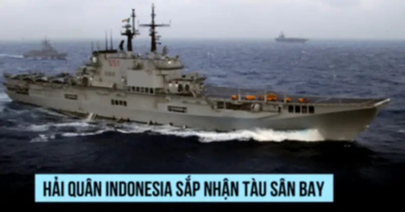 Hải quân Indonesia sắp đón tàu sân bay mới, nâng cấp sức mạnh hải quân