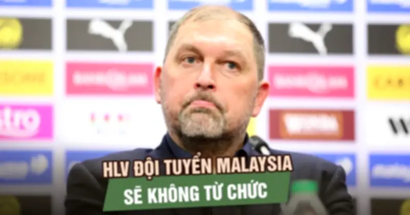 HLV Malaysia Peter Cklamovski khẳng định không từ chức, tập trung đánh bại Việt Nam