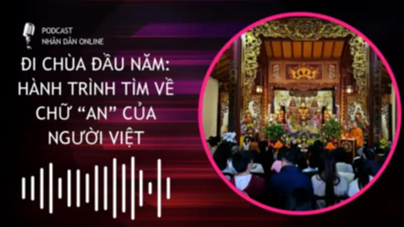 Hành Trình Tìm Về Chốn An Lành: Tục Lệ Đi Chùa Đầu Năm Của Người Việt