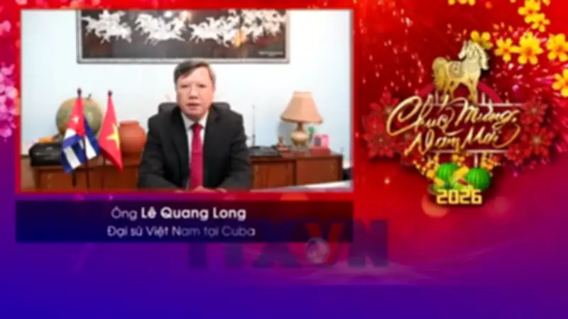 Đại sứ Việt Nam gửi lời chúc năm mới 2026, khẳng định sức mạnh cộng đồng người Việt toàn cầu