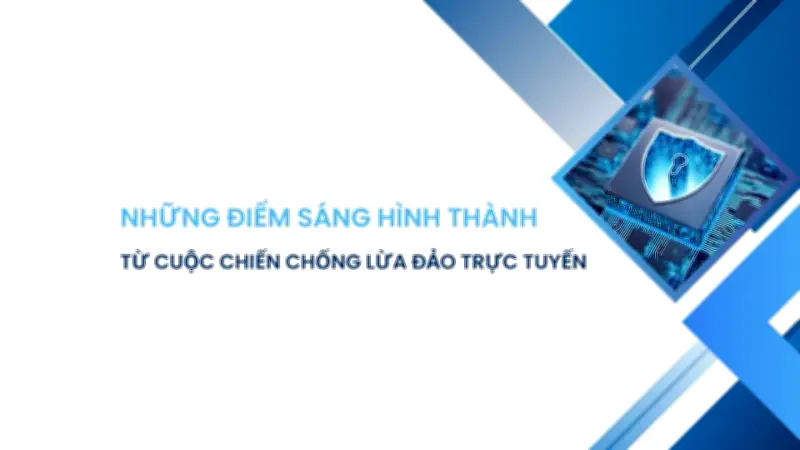 Điểm sáng trong cuộc chiến chống lừa đảo trực tuyến: Tỷ lệ nạn nhân giảm mạnh
