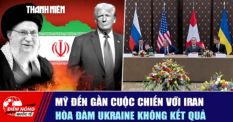 Điểm Tin Quốc Tế: Mỹ Áp Sát Iran, Đàm Phán Ukraine Bế Tắc