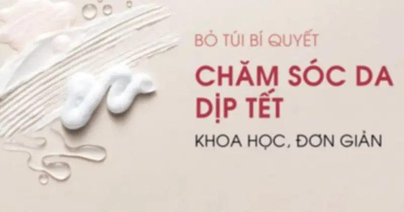 Khai Xuân Cho Làn Da: 3 Bước Phục Hồi Sau Tết Để Da Rạng Ngời Cả Năm