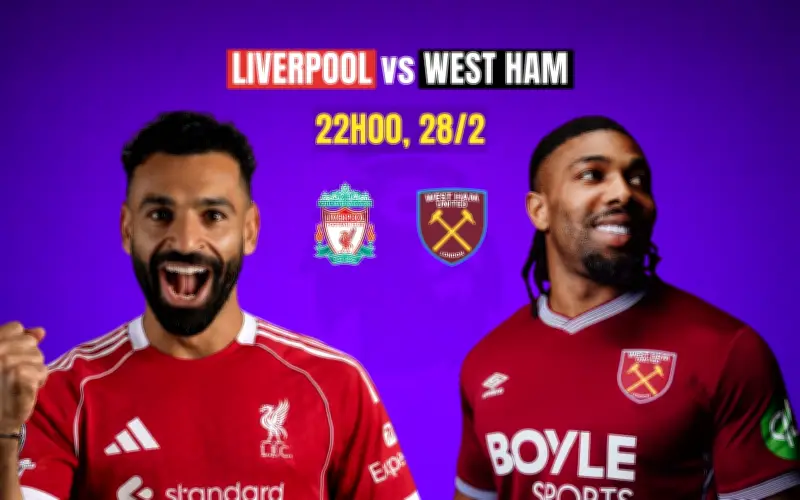 Liverpool vs West Ham: Cơ hội vàng cho The Kop, thử thách sinh tử với Búa tạ