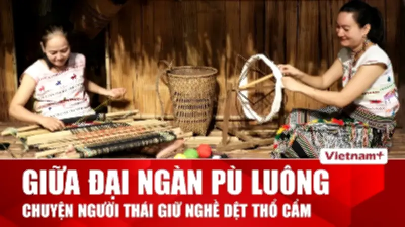 Làng dệt thổ cẩm bản Lặn: Di sản sống giữa đại ngàn Pù Luông