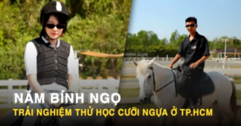 Nam Bình Ngô: Trải Nghiệm Thú Vị Học Cưỡi Ngựa Ngay Tại TP.HCM