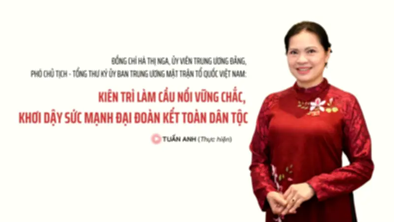 Đồng chí Hà Thị Nga chia sẻ về vai trò và thành tựu của Mặt trận Tổ quốc Việt Nam năm 2025