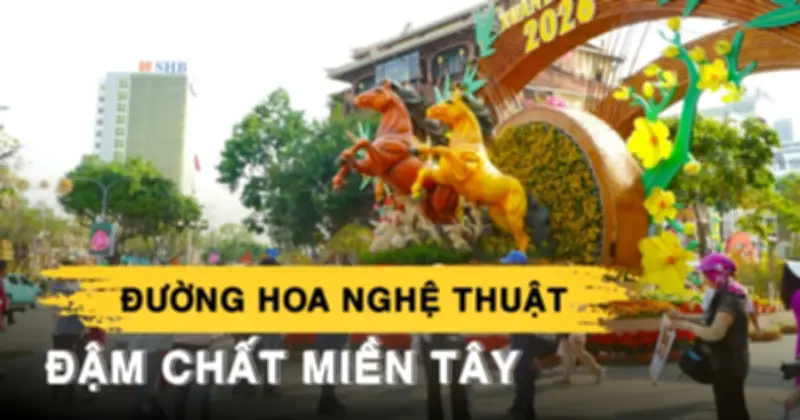 Đường Hoa Nghệ Thuật Cần Thơ Rực Rỡ Đón Tết Bính Ngọ 2026 Với Chủ Đề 'Tết Sum Vầy'
