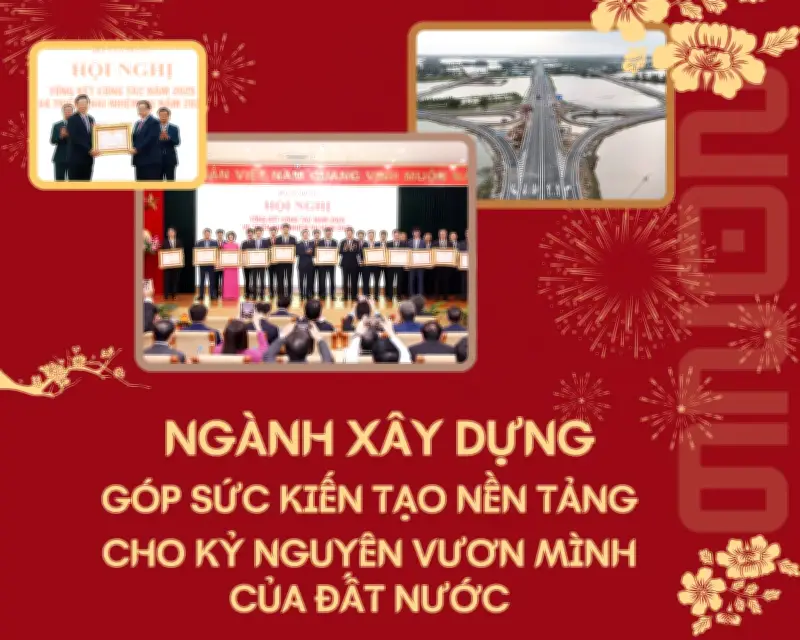 Ngành Xây Dựng Việt Nam: Đột Phá Hạ Tầng, Kiến Tạo Nền Tảng Cho Kỷ Nguyên Phát Triển Mới