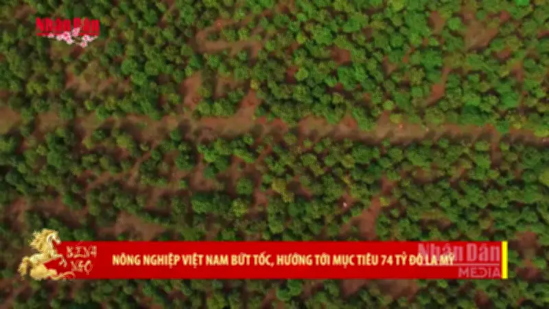 Nông nghiệp Việt Nam bứt tốc, hướng tới mục tiêu xuất khẩu 74 tỷ USD