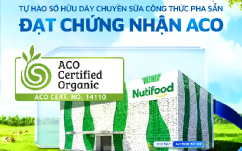 Nutifood Sở Hữu Dây Chuyền Sữa Công Thức Đạt Chứng Nhận Hữu Cơ Úc ACO