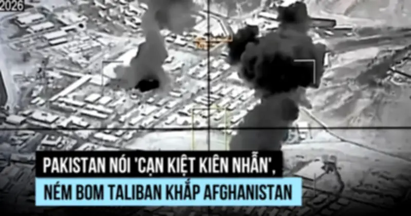 Pakistan tuyên bố 'tham chiến trực tiếp' với Taliban Afghanistan sau loạt không kích Kabul
