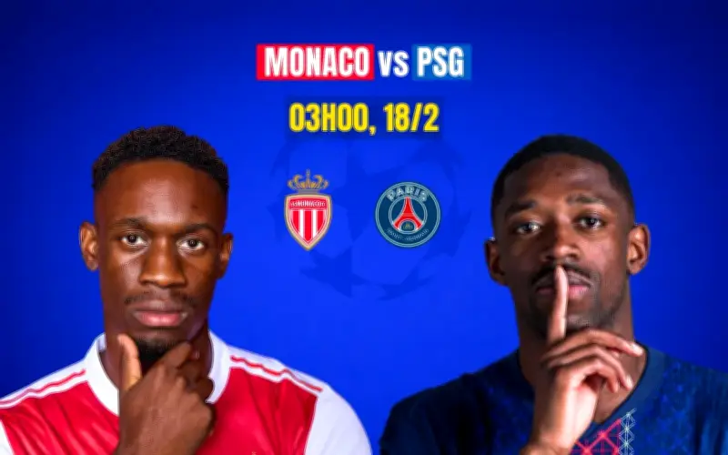 PSG vs Monaco: Cuộc đối đầu sinh tử tại vòng play-off Champions League
