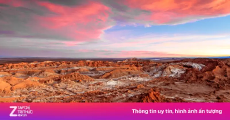 Sa Mạc Atacama: 'Sao Hỏa' Trên Trái Đất Và Những Bí Ẩn Khắc Nghiệt