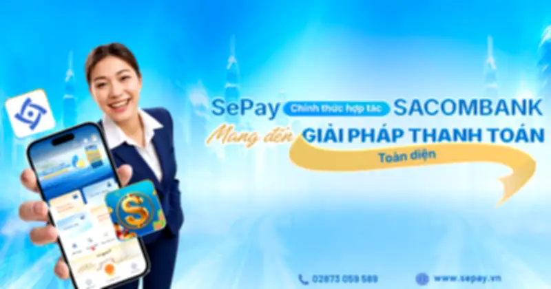 SePay và Sacombank hợp tác, mở ra kỷ nguyên quản lý dòng tiền tự động