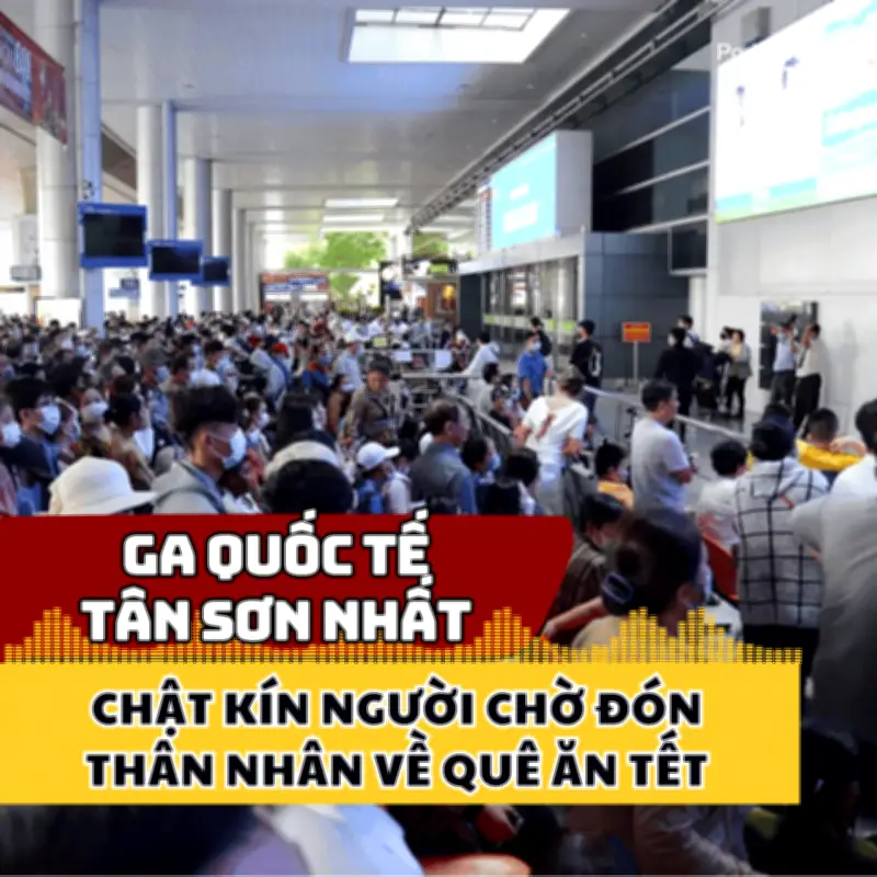 Ga Quốc Tế Tân Sơn Nhất Chật Kín Người Đón Thân Nhân Về Quê Ăn Tết