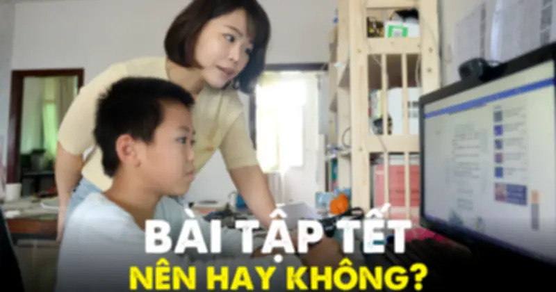Bài Tập Tết: Duy Trì Nhịp Học Hay Áp Lực Kéo Dài Sang Kỳ Nghỉ?