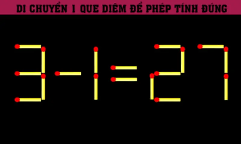 Thử thách di chuyển một que diêm để sửa phép tính sai '3 - 1 = 27'