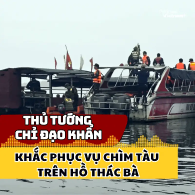 Thủ tướng chỉ đạo khẩn cấp khắc phục vụ chìm tàu trên hồ Thác Bà