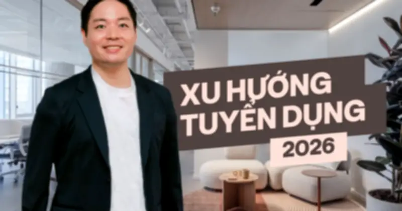 Thị trường lao động 2026: Chuyển dịch sang hiệu quả và kỹ năng thực tiễn