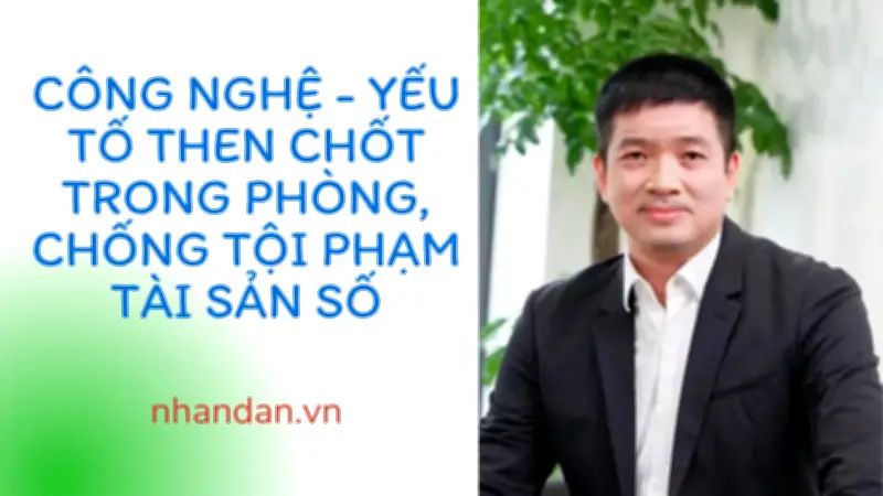 Tội phạm tài sản số tại Việt Nam: Thách thức và giải pháp trong kỷ nguyên số hóa