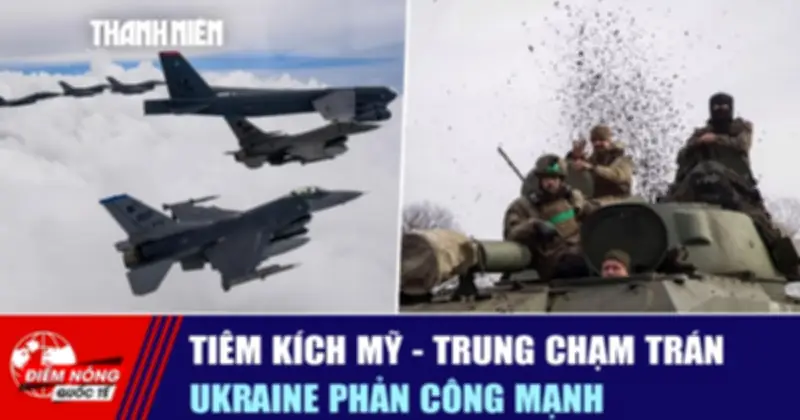Tiêm Kích Mỹ - Trung Chạm Trán, Ukraine Phản Công Mạnh: Điểm Nóng Quốc Tế Ngày 22/2