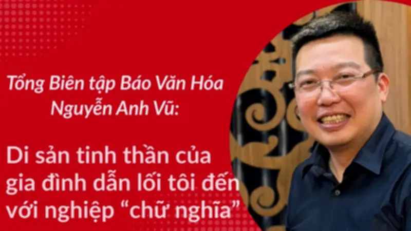 Tổng Biên Tập Báo Văn Hóa Nguyễn Anh Vũ: Hành Trình Từ Văn Chương Đến Báo Chí