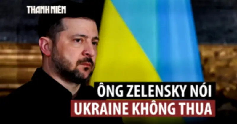 Tổng thống Zelensky khẳng định Ukraine không thua, giành lại 300 km² lãnh thổ