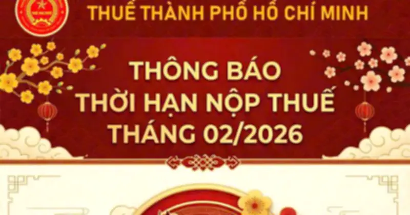 TP.HCM thông báo hạn nộp thuế tháng 2/2026 là ngày 23/02, sau kỳ nghỉ Tết